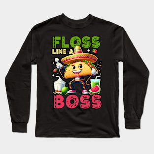 Floss Like A Boss Cinco De Mayo Taco Dance Mexican Food Long Sleeve T-Shirt